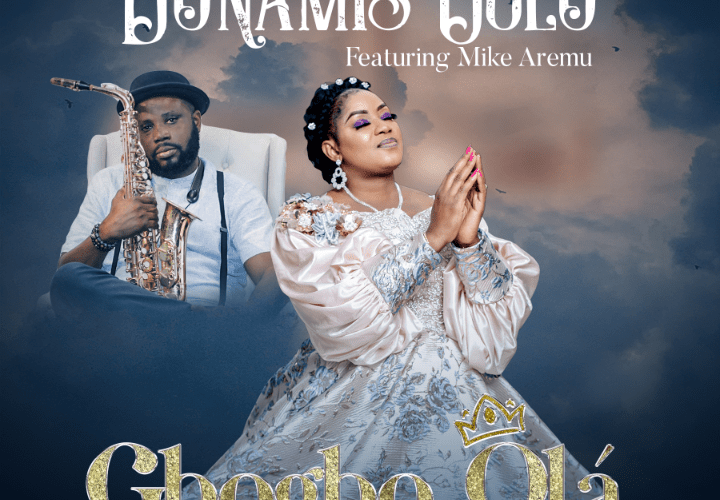 Dunamis Oolu Releases ‘Gbogbo Ola’  Featuring Mike Aremu