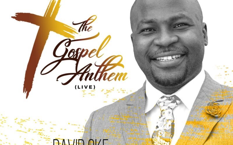 David Oke A.G.S Releases ‘The Gospel Anthem’ (Live)