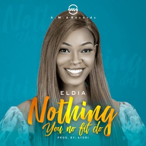 [New Song]: Eldia – Nothing You No Fit Do