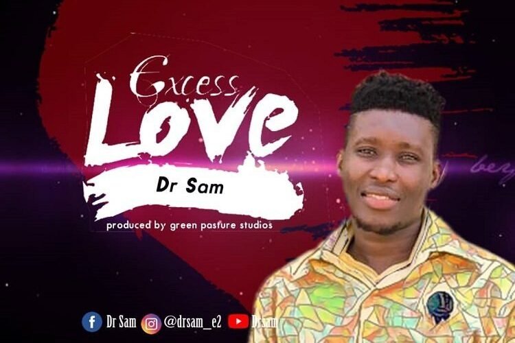 Dr Sam Releases ‘Excess Love’