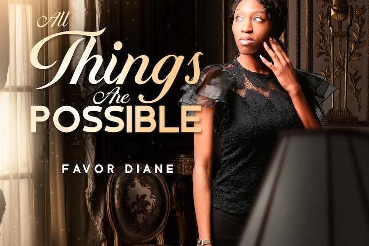 Favor Diane Releases ‘All Things Are Possible’