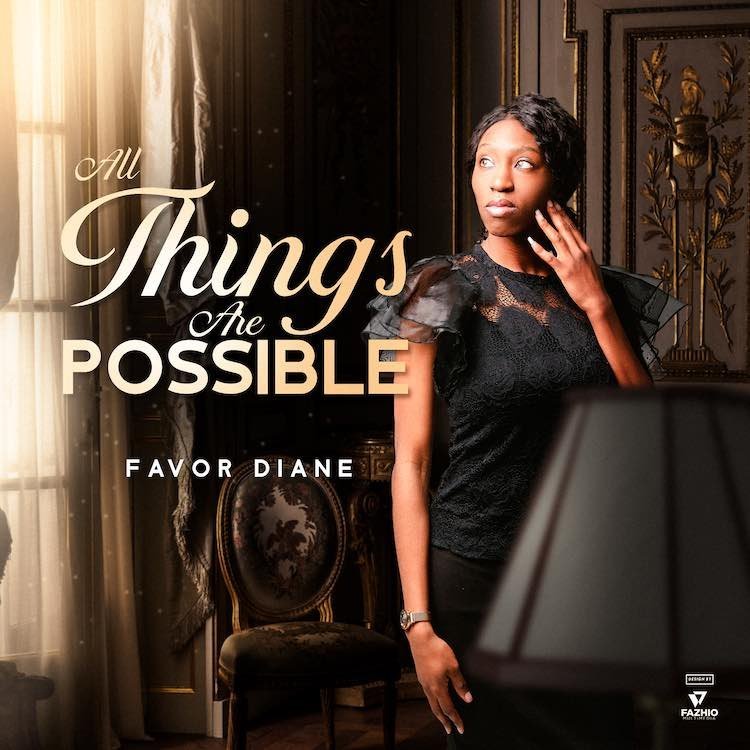 Favor Diane Releases All Things Are Possible