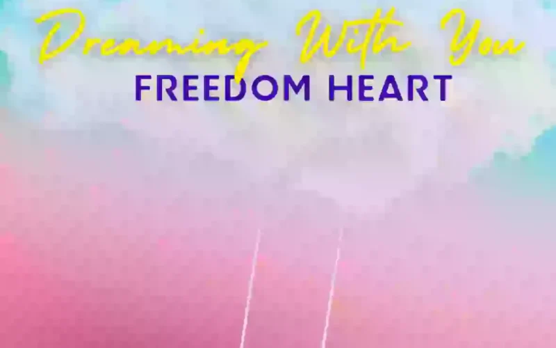 FREEDOM HEART RELEASES “DREAMING WITH YOU”