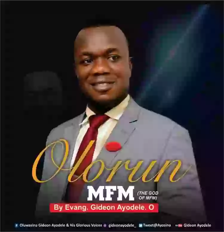 Evang. Gideon Ayodele O. Shares ‘Olorun MFM’ (The God of MFM)