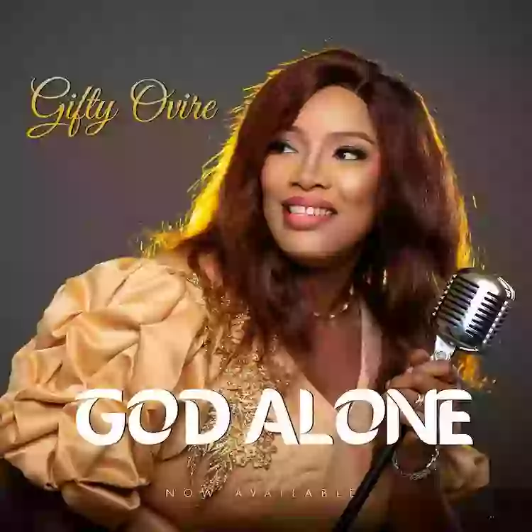 Gifty Ovire Drops ‘God Alone’