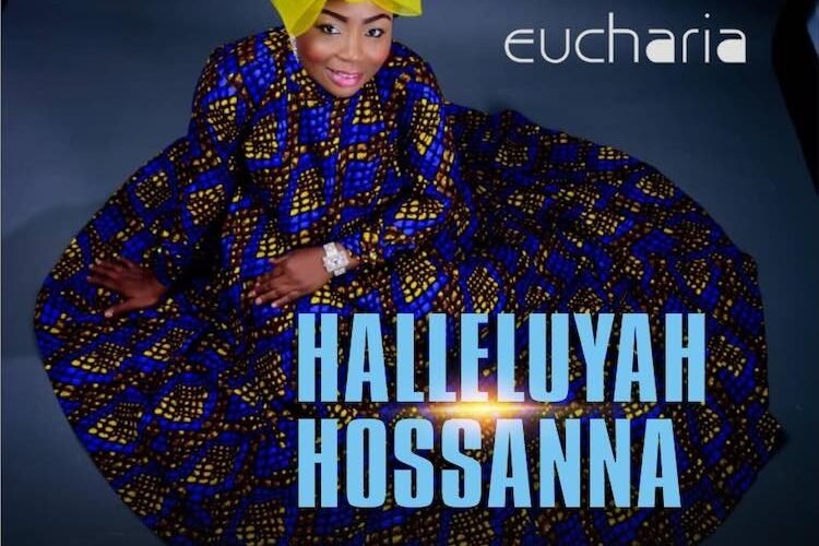 Eucharia Releases ‘Halleluyah Hossanna’