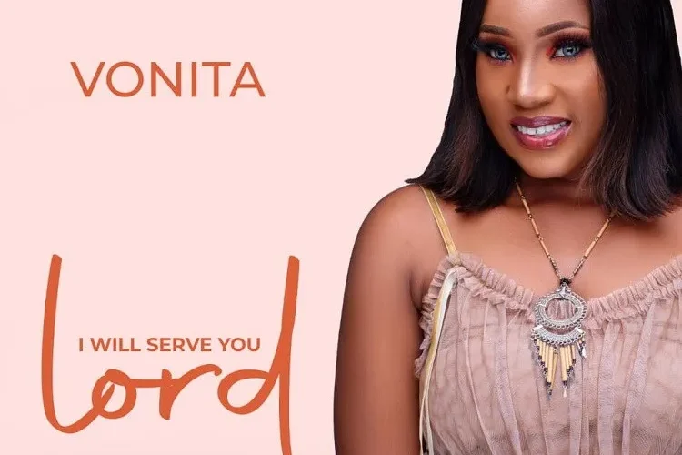 Vonita Releases ‘I Will Serve You Lord’