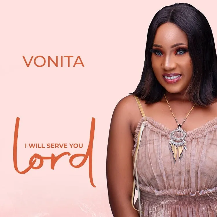 I Will Serve You Lord Vonita