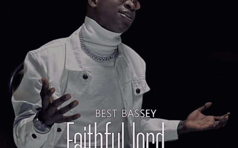 Best Bassey Debut Single ‘Faithful Lord’