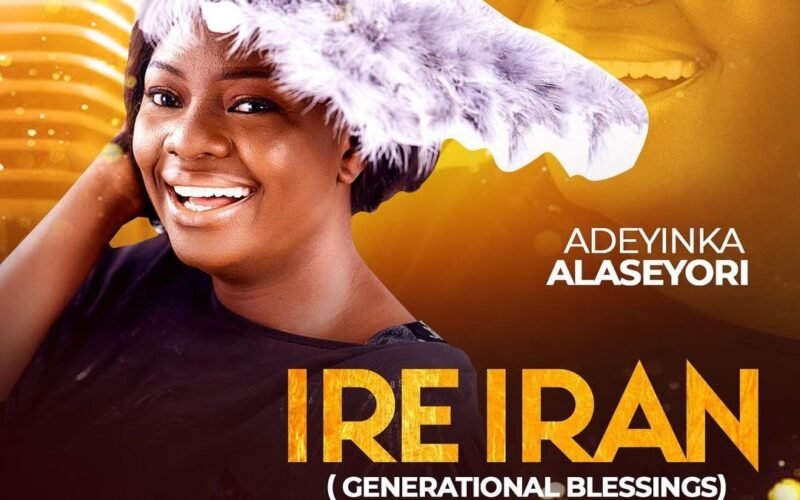 New Music: Adeyinka Alaseyori – Ire Iran