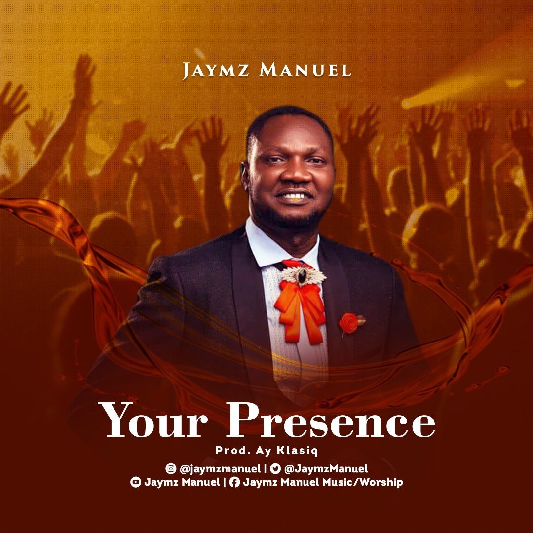 [Audio+ Video]: Jaymz Maunel – Your Presence
