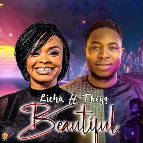 [New audio + Video Lyric]: Licha ft Tkeyz – Beautiful