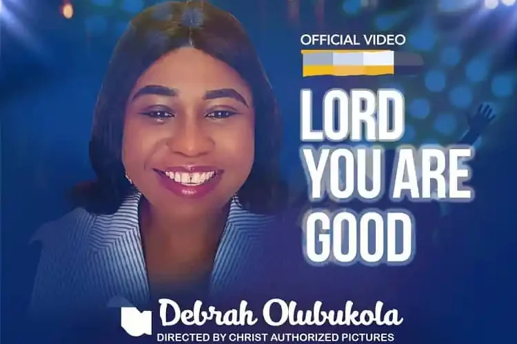 Debrah Olubukola Drops ‘Lord You Are Good’