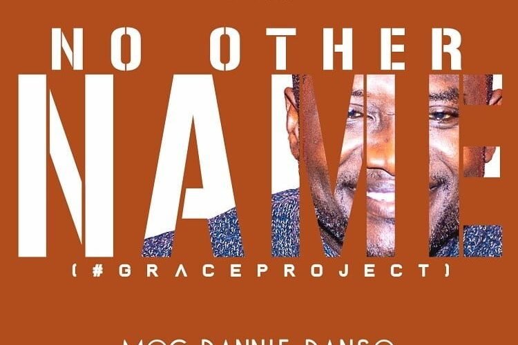 Album: MOC Dannie Danso – No Other Name