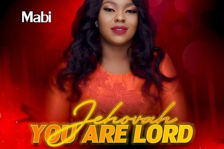 [Video]: Mabi – Jehovah You Are Lord