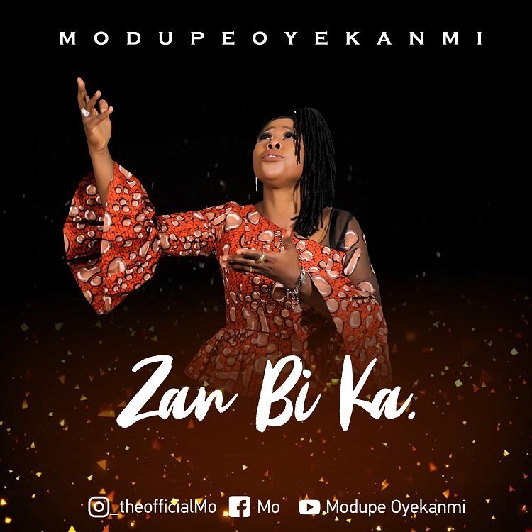 [New Song + Lyrics]: Modupe Oyekanmi -Zan Bi Ka