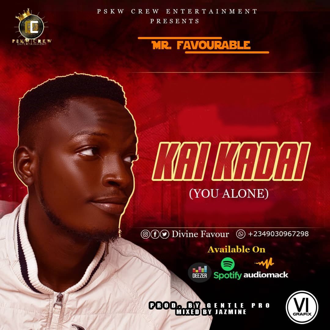 Mr Favourable – Kai Kadai You Alone