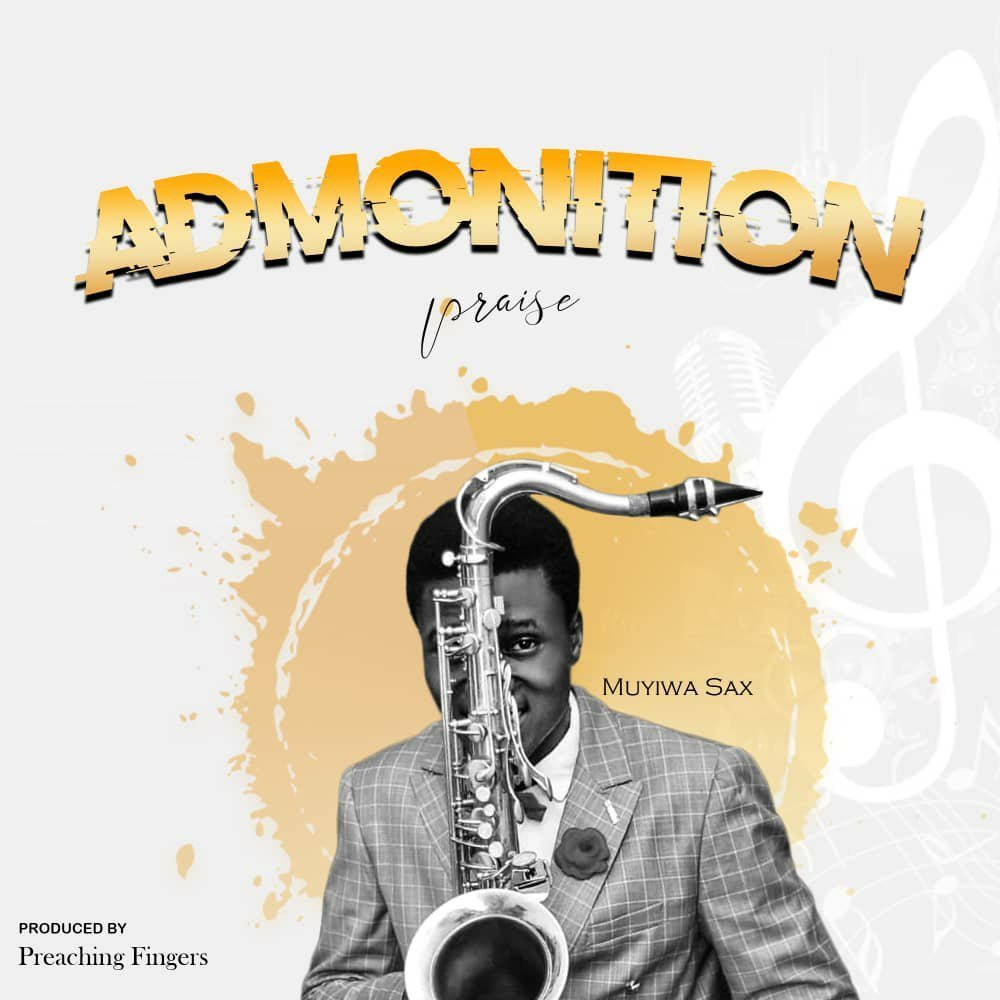 [New Song]: Muyiwa Sax- Admonition