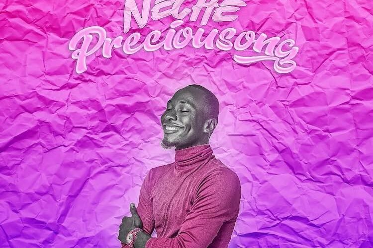 Preciousong Releases ‘Neche Neche’