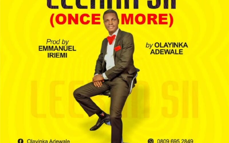 [New Single]: Olayinka Adewale – Leekan Sii (Once More)