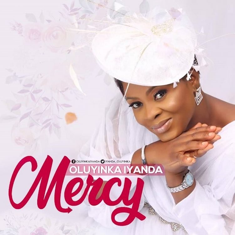 Music+ Video]: Oluyinka Iyanda – Mercy