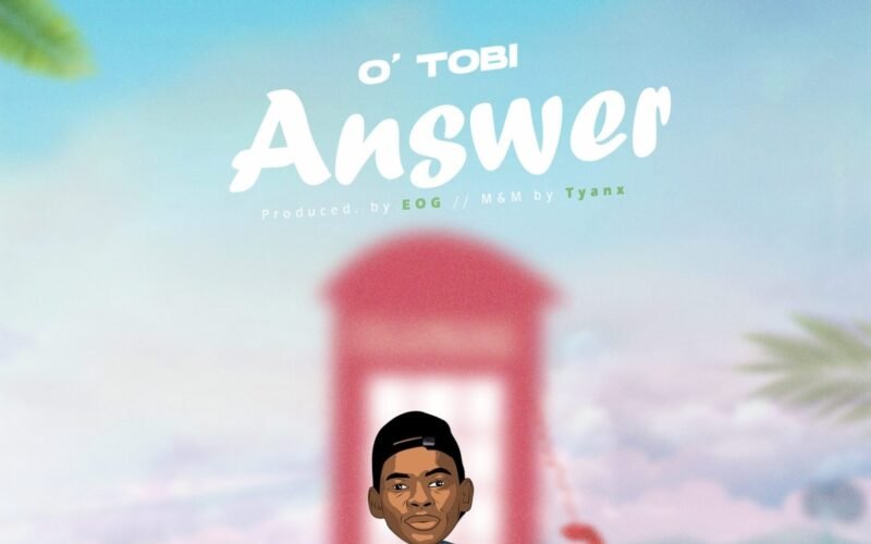 New Music: O’tobi – Answer