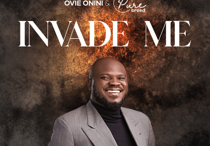 Pastor Ovie Releases  ‘Invade Me’
