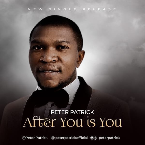 [Official Video]: Peter Patrick  –  After You Is You