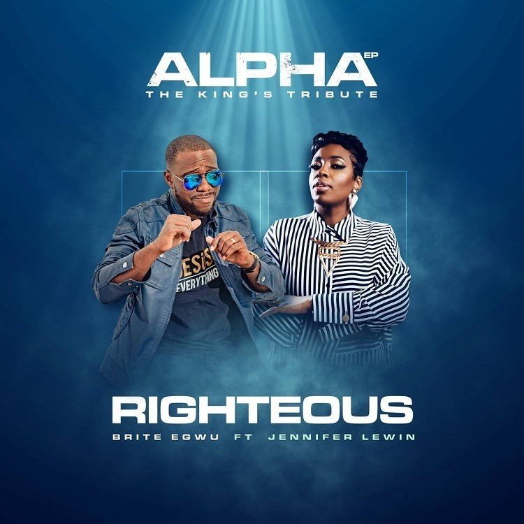 [New Single]: Brite Egwu  – Righteous  feat. Jennifer Lewin
