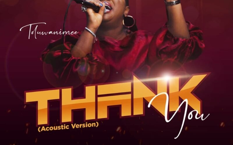 [New Single]: Toluwanimee – Thank You (Acoustic Version)