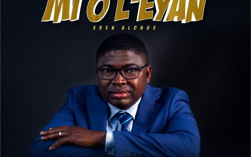 Music: Eben Alonge – Mi O L’eyan