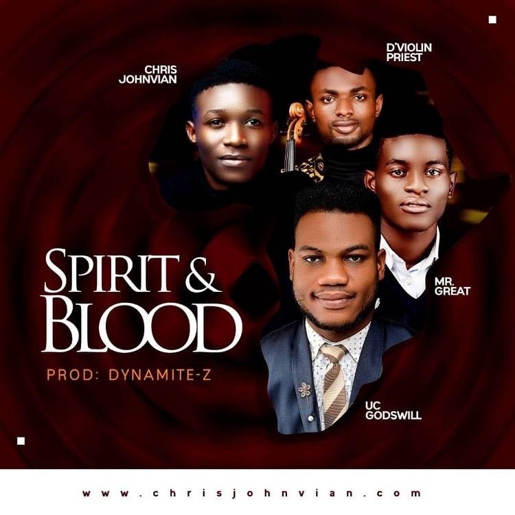 [New Song]: UC Godwill –  Spirit And Blood Featuring Mr. Great, D’Violin Priest, Chris Johnvian