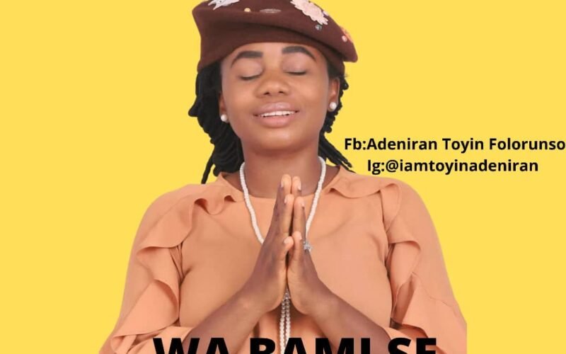[New Single]: Toyin Adeniran – Wa Bami Se