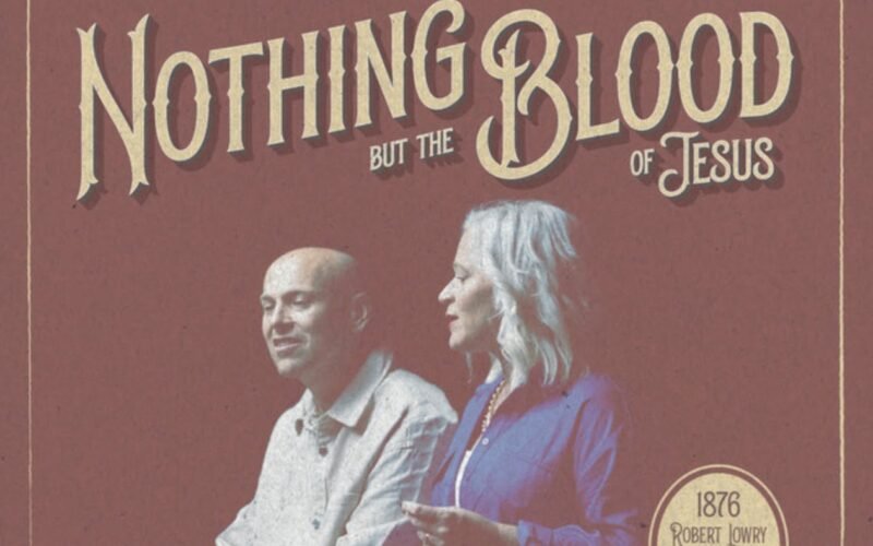 Lou Fellingham Releases ‘Nothing But The Blood Of Jesus’