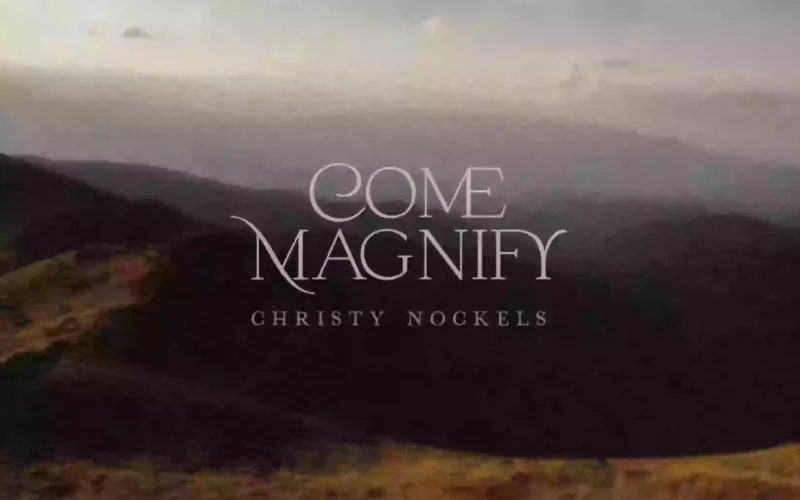 Christy Nockels Releases Two-Track Single “Come Magnify”/ “Home”