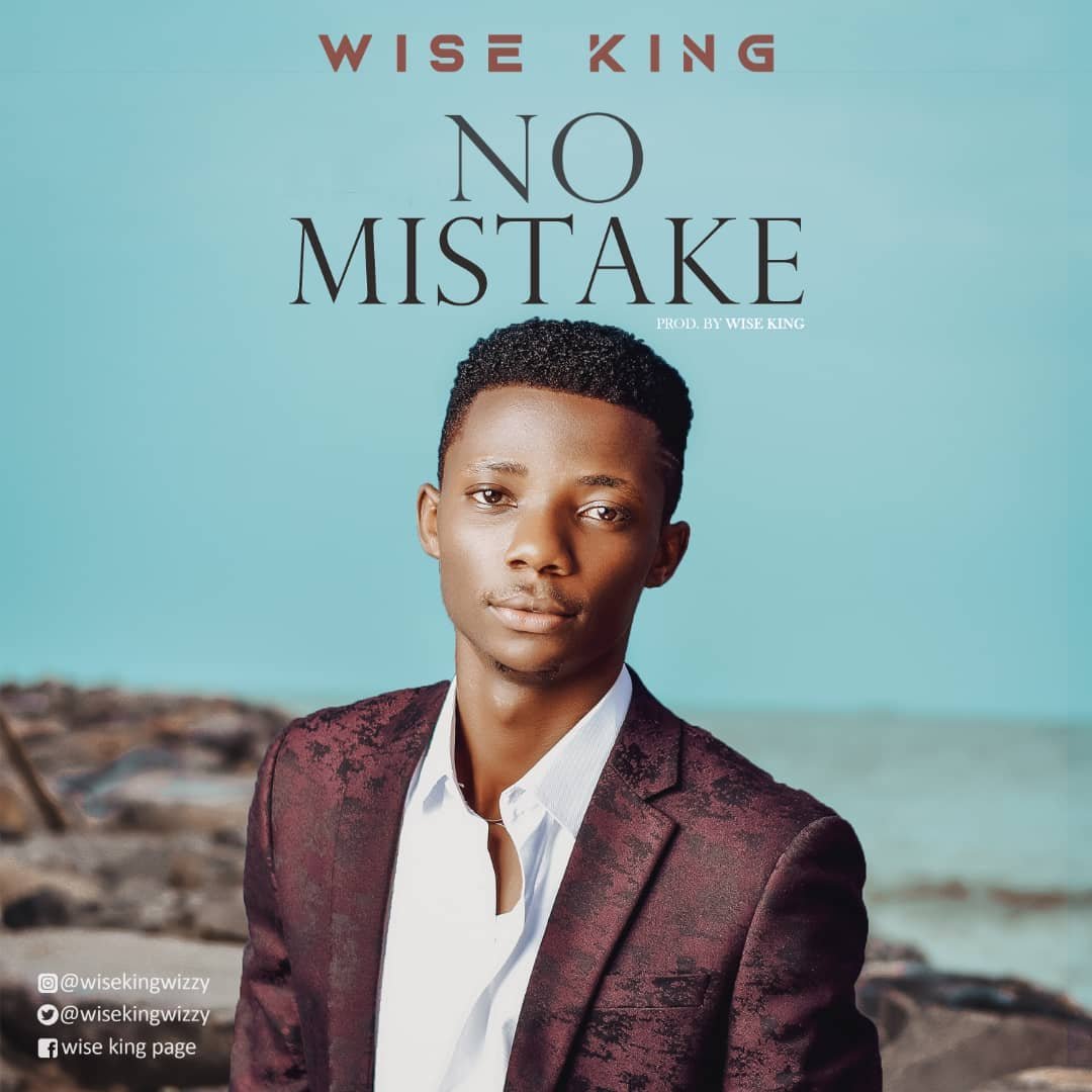 [New Single]: Wise King – No Mistake
