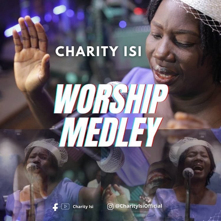 [New Video+ Lyrics]: Charity Isi – Worship Medley
