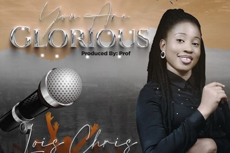 Lois Chris Releases ‘You Are Glorious’