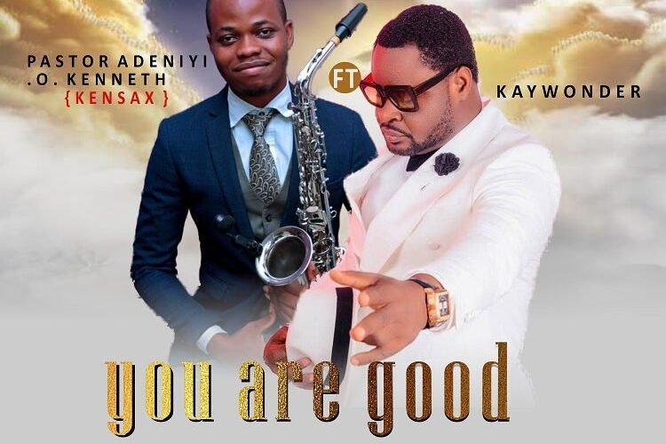 New Music: KenSax – You Are Good  featuring KayWonder
