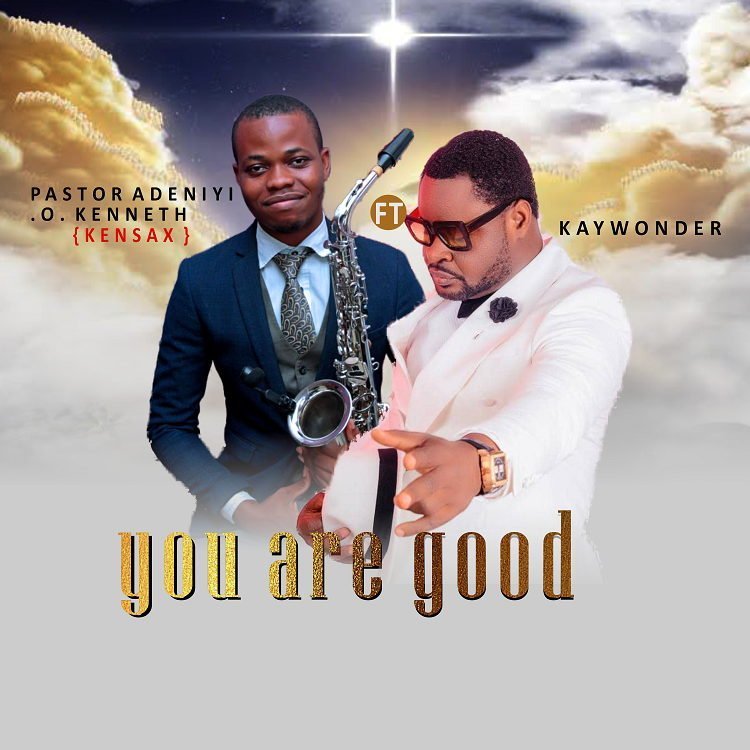 You Are Good KenSax ft. KayWonder