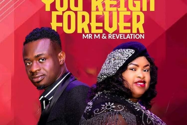 Mr M & Revelation Releases ‘You Reign Forever’