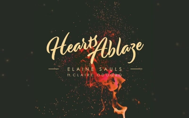 Elaine Sauls Releases ‘Hearts Ablaze’  ft. Claire Odogbo